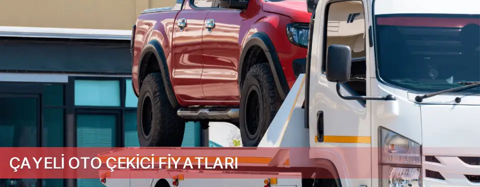 Çayeli İlçemi Oto Çekici Fiyatları